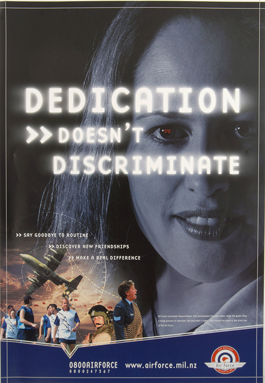 This A2-sized RNZAF poster from the 2000’s emphasises that “Dedication Doesn’t Discriminate”. It features Flight Lieutenant Angela Swann-Cronin (née Swann), who made history in 1997 as the first Māori woman (Ngāti Porou and Rongowhakaata) to qualify as a pilot with the RNZAF.