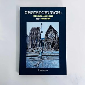 Christchurch: Incidents, Accidents and Tragedies